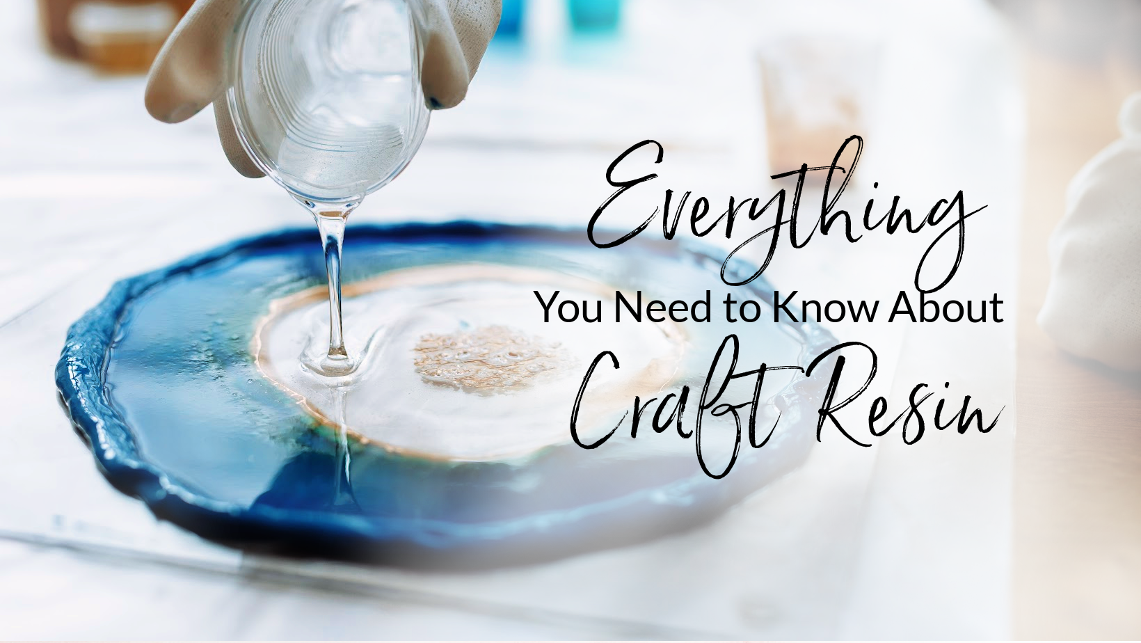 Epoxy Resin 101 – Everything You Need to Know About Craft Resin