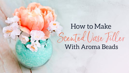how to make a scented vase filler with aroma beads