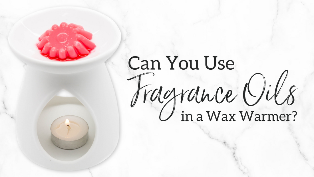 can you use fragrance oils in a wax warmer