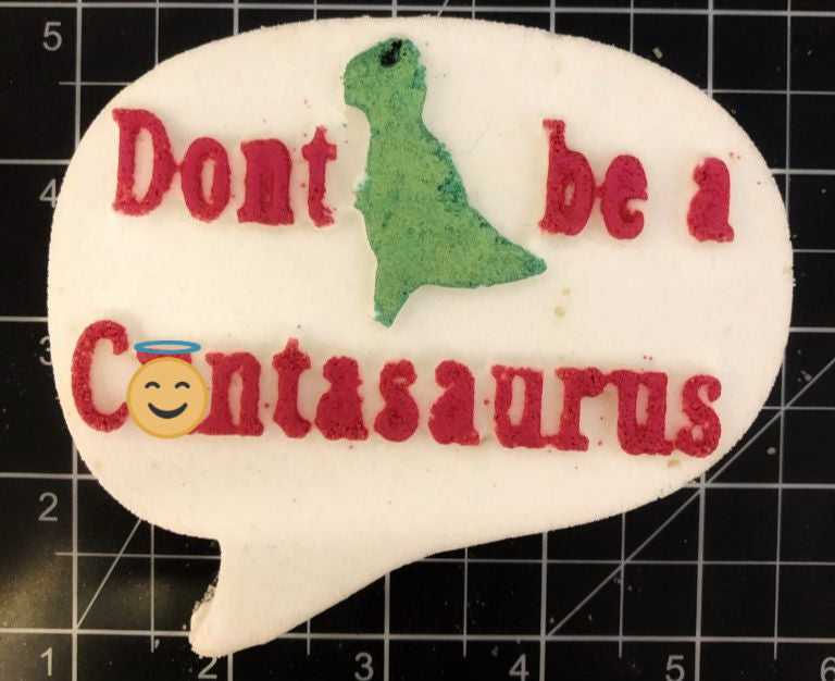 Don't Be a Cuntasaurus Bath Bomb Mold